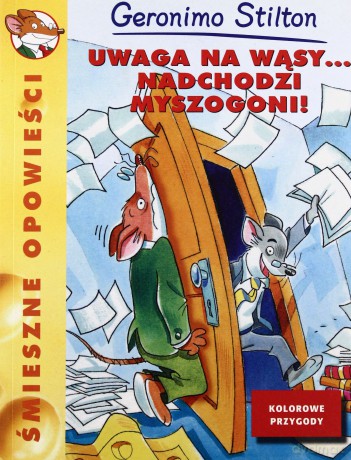 Geronimo Stilton. Uwaga na wąsy... Nadchodzi Myszogoni! - Geronimo Stilton [KSIĄŻKA]