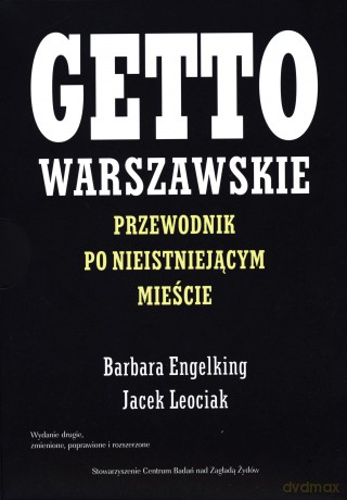 Getto warszawskie. Przewodnik po nieistniejącym mieście - Barbara Engelking, Jacek Leociak [KSIĄŻKA]