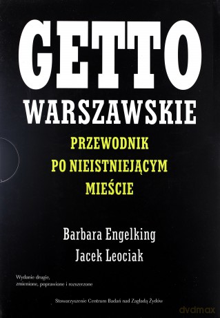 Getto warszawskie. Przewodnik po nieistniejącym mieście - Barbara Engelking, Jacek Leociak [KSIĄŻKA]