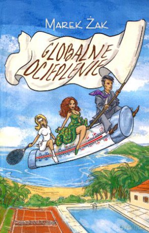 Globalne ocieplenie - Marek Żak [KSIĄŻKA]