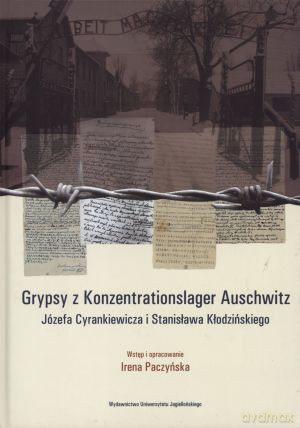 Grypsy z Konzentrationslager Auschwitz Józefa Cyrankiewicza i Stanisława Kłodzińskiego - Irena Paczyńska (oprac.) [KSIĄŻKA]