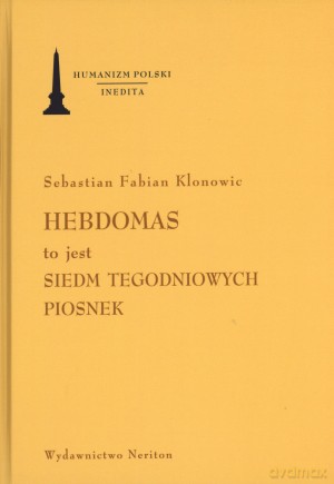 Hebdomas to jest siedm tegodniowych piosnek + CD - Sebastian Fabian Klonowic [KSIĄŻKA]