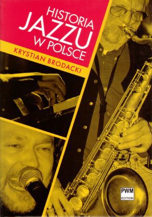 Historia jazzu w Polsce - Krystian Brodacki [KSIĄŻKA]