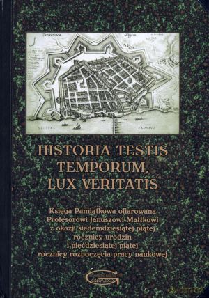 Historia Testis Temporum, Lux Veritatis [KSIĄŻKA]