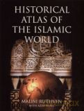 Historical Atlas of the Islamic World - Malise Ruthven, Azim Nanji [KSIĄŻKA]
