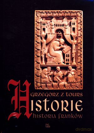 Historie. Historia Franków - Grzegorz z Tours [KSIĄŻKA]