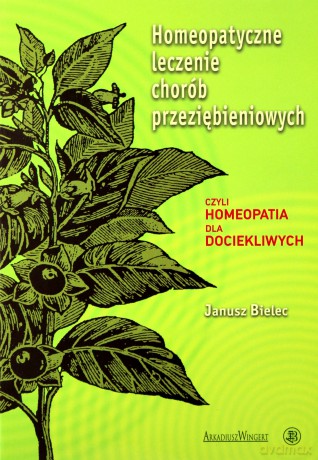 Homeopatyczne leczenie chorób przeziębieniowych - Janusz Bielec [KSIĄŻKA]