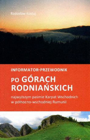 Informator-przewodnik po Górach Rodniańskich - Radosław Kostuj [KSIĄŻKA]