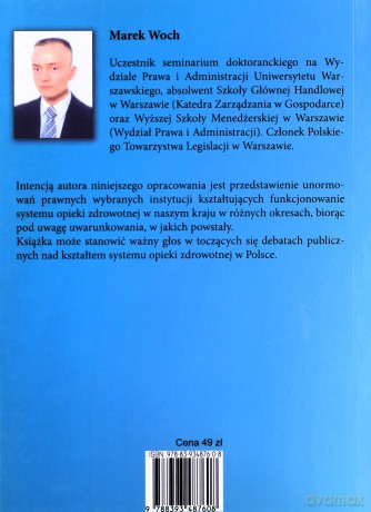 Instytucje kształtujące system opieki zdrowotnej w Polsce. (Analiza prawno -porównawcza lat 1918-2004) [KSIĄŻKA]