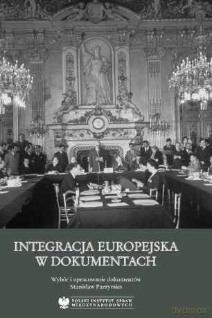 Integracja europejska w dokumentach - Stanisław Parzymies [KSIĄŻKA]