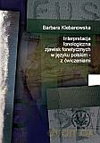 Interpretacja fonologiczna zjawisk fonetycznych w języku polskim z ćwiczeniami - Barbara Klebanowska [KSIĄŻKA]