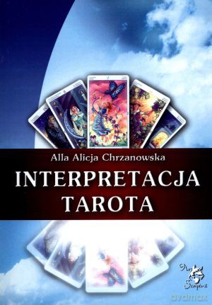 Interpretacja Tarota - Alla Alicja Chrzanowska [KSIĄŻKA]