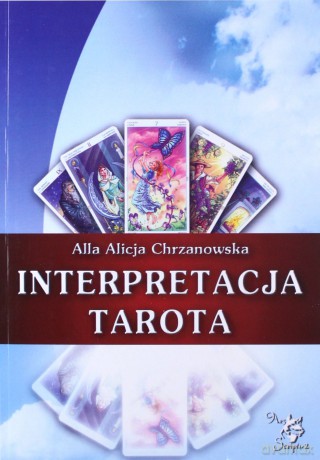 Interpretacja Tarota - Alla Alicja Chrzanowska [KSIĄŻKA]