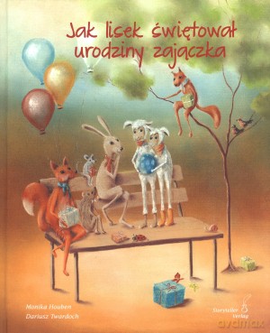 Jak lisek świętował urodziny zajączka - Dariusz Twardoch, Monika Houben [KSIĄŻKA]