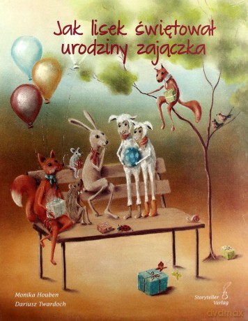 Jak lisek świętował urodziny zajączka - Dariusz Twardoch, Monika Houben [KSIĄŻKA]