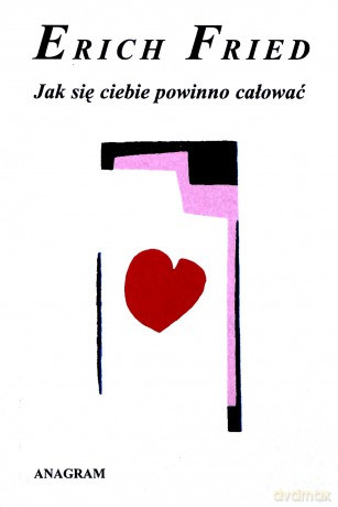 Jak się powinno całować - Erich Fried [KSIĄŻKA]