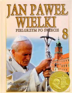 Jan Paweł Wielki. Pielgrzym po świecie. Tom 8. Pielgrzymki z roku 1987 [KSIĄŻKA]