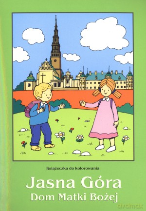 Jasna Góra. Dom Matki Bożej - Małgorzata Wilk [KSIĄŻKA]