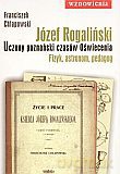 Józef Rogaliński - uczony poznański czasów Oświecenia. Fizyk, astronom, pedagog - Franciszek Chłapowski [KSIĄŻKA]