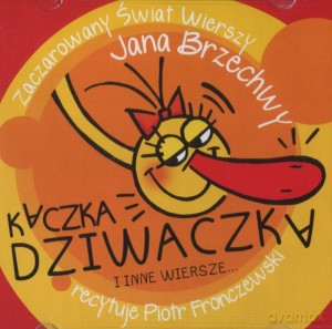 Kaczka Dziwaczka i inne wiersze... Książka audio CD - Jan Brzechwa [KSIĄŻKA]