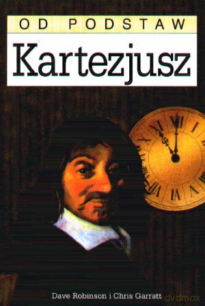 Kartezjusz od podstaw - Chris Garratt, Dave Robinson [KSIĄŻKA]