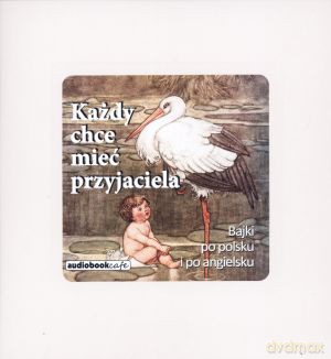 Każdy chce mieć przyjaciela. Książka audio CD MP3 [KSIĄŻKA]