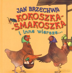 Kokoszka-Smakoszka i inne wiersze... - Jan Brzechwa [KSIĄŻKA]