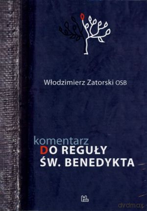 Komentarz do Reguły św. Benedykta - Włodzimierz Zatorski OSB [KSIĄŻKA]
