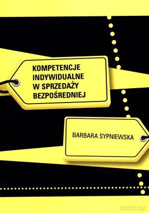 Kompetencje indywidualne w sprzedaży bezpośredniej - Barbara Sypniewska [KSIĄŻKA]