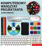 Komputerowy Warsztat Projektanta - Jason Simmons [KSIĄŻKA]