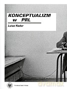 Konceptualizm w PRL - Luiza Nader [KSIĄŻKA]