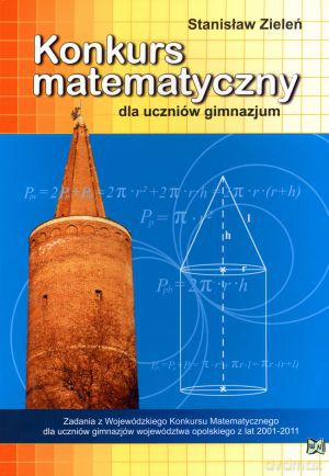 Konkurs matematyczny dla uczniów gimnazjum - Stanisław Zieleń [KSIĄŻKA]