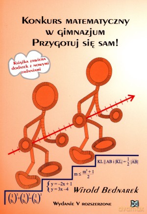 Konkurs matematyczny w gimnazjum. Przygotuj się sam! - Witold Bednarek [KSIĄŻKA]