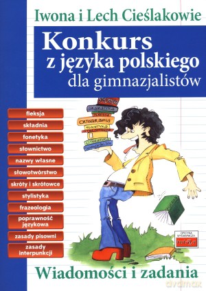 Konkurs z języka polskiego dla gimnazjalistów. Wiadomości i zadania - Iwona Cieślak, Lech Cieślak [KSIĄŻKA]