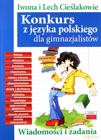 Konkurs z języka polskiego dla gimnazjalistów. Wiadomości i zadania - Iwona Cieślak, Lech Cieślak [KSIĄŻKA]