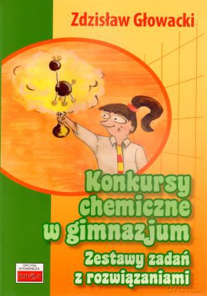 Konkursy chemiczne w gimnazjum. Zestawy zadań z rozwiązaniami - Henryk Pawłowski [KSIĄŻKA]