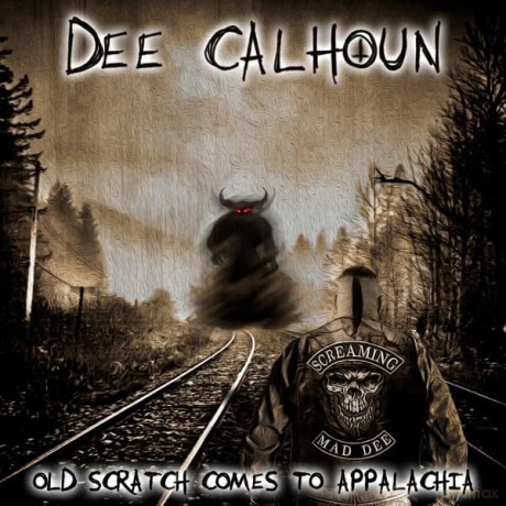 Dee Calhoun: Old Scratch Comes To Appalachia [CD]