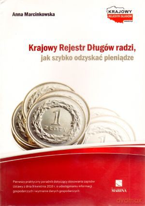 Krajowy Rejestr Długów radzi, jak szybko odzyskać pieniądze - Anna Marcinkowska [KSIĄŻKA]