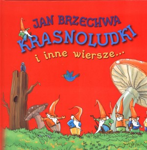 Krasnoludki i inne wiersze... - Jan Brzechwa [KSIĄŻKA]