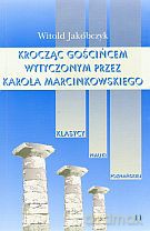 Krocząc gościńcem wytyczonym przez Karola Marcinkowskiego. Tom 11 - Witold Jakóbczyk [KSIĄŻKA]