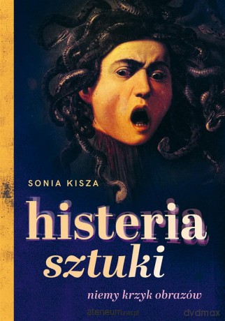 Histeria sztuki [KSIĄŻKA]