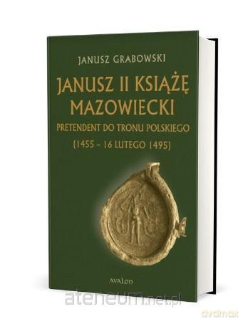 Janusz II Książę mazowiecki [KSIĄŻKA]