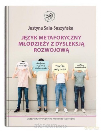 Język metaforyczny młodzieży z dysleksją rozwojową [KSIĄŻKA]