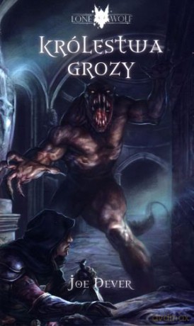 Królestwa Grozy. Lone Wolf. Księga 6 - Joe Dever [KSIĄŻKA]