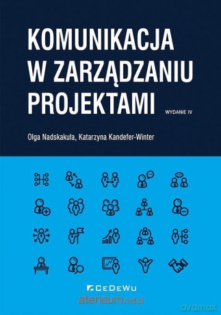 Komunikacja w zarządzaniu projektami [KSIĄŻKA]