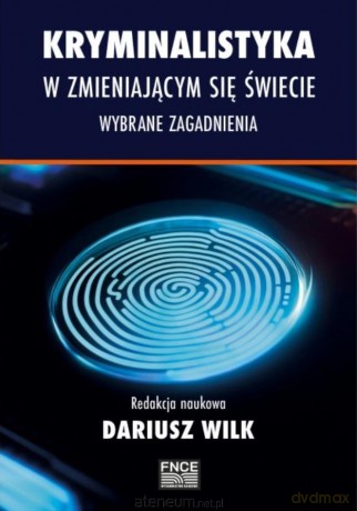 Kryminalistyka w zmieniającym się świecie [KSIĄŻKA]