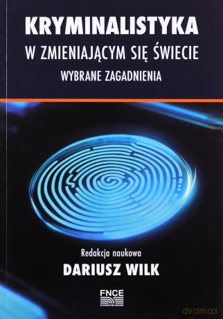 Kryminalistyka w zmieniającym się świecie [KSIĄŻKA]