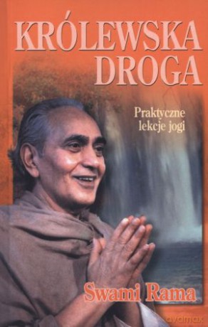 Królewska droga. Praktyczne lekcje jogi - Swami Rama [KSIĄŻKA]