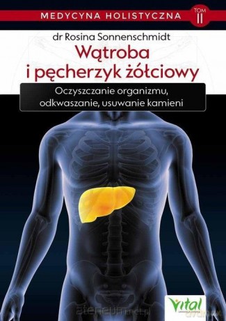 Medycyna holistyczna (Tom 2) Wątroba i pęcherzyk.. [KSIĄŻKA]