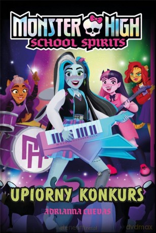 Monster High. School Spirits. Upiorny konkurs [KSIĄŻKA]